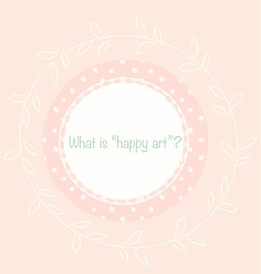 What is "happy art"?